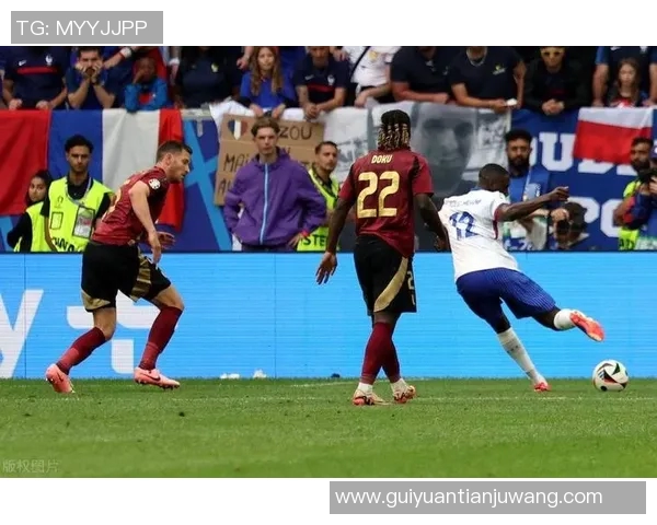 法国与比利时半场激战回顾精彩瞬间与战术分析